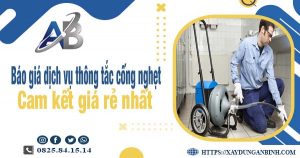 Báo giá dịch vụ thông cống nghẹt tại Thuận An cam kết giá rẻ