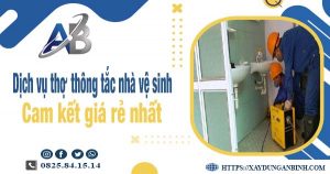 Báo giá dịch vụ thợ thông tắc nhà vệ sinh tại Tân Phú giá rẻ