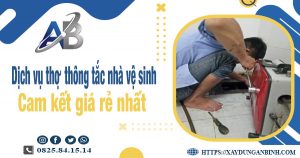 Báo giá dịch vụ thợ thông tắc nhà vệ sinh tại Bến Tre giá rẻ