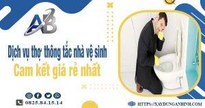 Báo giá dịch vụ thợ thông tắc nhà vệ sinh tại Biên Hoà giá rẻ