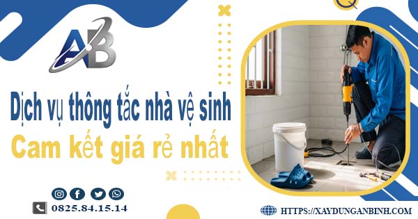 Báo giá dịch vụ thợ thông tắc nhà vệ sinh tại Đắk Nông giá rẻ nhất