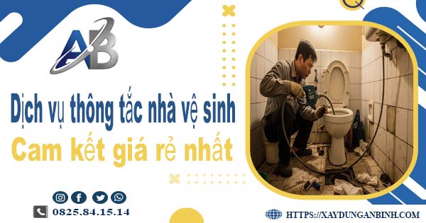 Báo giá dịch vụ thợ thông tắc nhà vệ sinh tại Gia Lai giá rẻ nhất