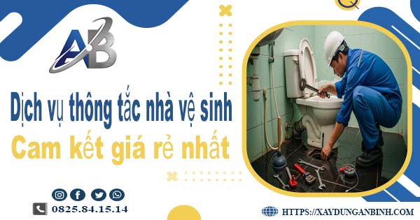 Báo giá dịch vụ thợ thông tắc nhà vệ sinh tại Gia Nghĩa giá rẻ nhất