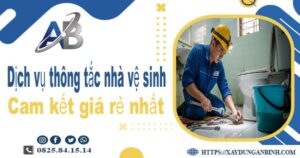 Báo giá dịch vụ thợ thông tắc nhà vệ sinh tại Hà Đông giá rẻ nhất
