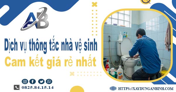 Báo giá dịch vụ thợ thông tắc nhà vệ sinh tại Long Biên giá rẻ nhất