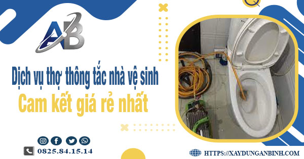 Báo giá dịch vụ thợ thông tắc nhà vệ sinh tại Nha Trang giá rẻ