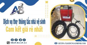 Báo giá dịch vụ thợ thông tắc nhà vệ sinh tại quận 10 giá rẻ nhất