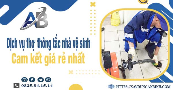 Báo giá dịch vụ thợ thông tắc nhà vệ sinh tại quận 11 giá rẻ nhất