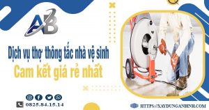 Báo giá dịch vụ thợ thông tắc nhà vệ sinh tại quận 6 giá rẻ nhất