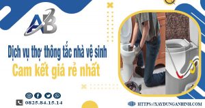 Báo giá dịch vụ thợ thông tắc nhà vệ sinh tại Rạch Giá giá rẻ