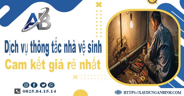 Báo giá dịch vụ thợ thông tắc nhà vệ sinh tại Tây Hồ giá rẻ nhất