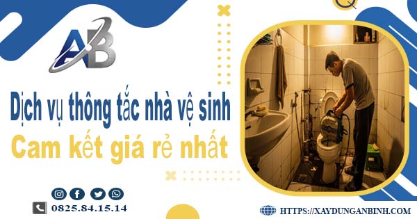 Báo giá dịch vụ thợ thông tắc nhà vệ sinh tại Thanh Xuân giá rẻ nhất