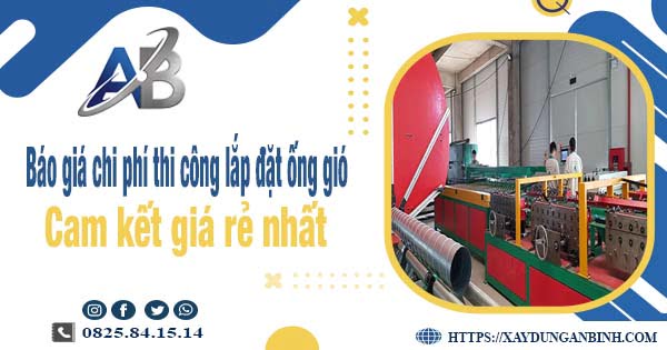 Báo giá chi phí thi công lắp đặt ống gió tại Bà Rịa giá rẻ nhất