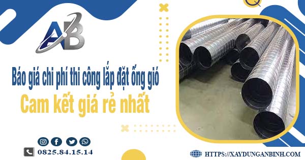 Báo giá chi phí thi công lắp đặt ống gió tại Nhơn Trạch giá rẻ nhất