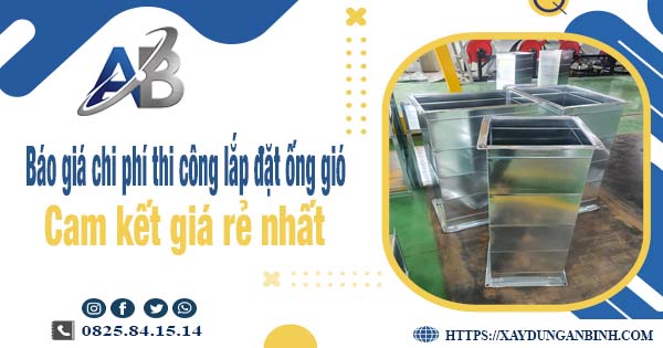 Báo giá chi phí thi công lắp đặt ống gió tại Tân Phú giá rẻ nhất