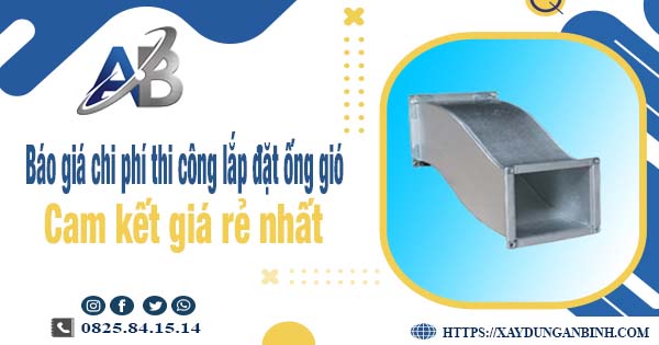 Báo giá chi phí thi công lắp đặt ống gió tại Tây Ninh giá rẻ nhất