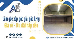 Chi phí làm gác xép, gác giả, gác lửng tại Bà Rịa chỉ từ 300k