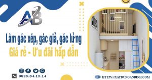 Chi phí làm gác xép, gác giả, gác lửng tại Đồng Nai chỉ từ 300k