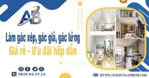 Chi phí làm gác xép, gác giả, gác lửng tại Hóc Môn chỉ từ 300k