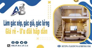 Chi phí làm gác xép, gác giả, gác lửng tại Nhà Bè chỉ từ 300k