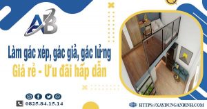 Chi phí làm gác xép, gác giả, gác lửng tại quận 10 chỉ từ 300k