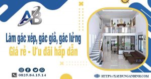 Chi phí làm gác xép, gác giả, gác lửng tại quận 5 chỉ từ 300k