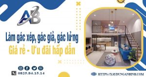 Chi phí làm gác xép, gác giả, gác lửng tại quận 9 chỉ từ 300k