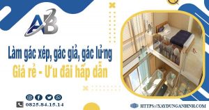 Chi phí làm gác xép, gác giả, gác lửng tại Tân Bình chỉ từ 300k