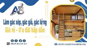 Chi phí làm gác xép, gác giả, gác lửng tại Thủ Đức chỉ từ 300k