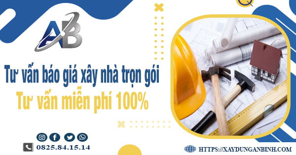 Tư vấn báo giá xây nhà trọn gói tại Bà Rịa【Miễn phí 100%】