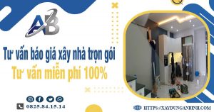 Tư vấn báo giá xây nhà trọn gói tại Bình Tân【Miễn phí 100%】