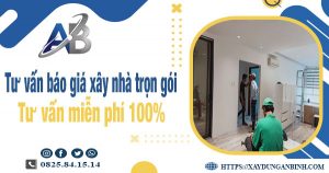 Tư vấn báo giá xây nhà trọn gói tại quận 1【Miễn phí 100%】