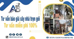 Tư vấn báo giá xây nhà trọn gói tại quận 11【Miễn phí 100%】