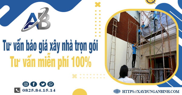 Tư vấn báo giá xây nhà trọn gói tại quận 12【Miễn phí 100%】