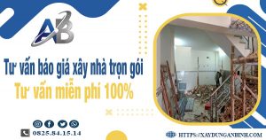 Tư vấn báo giá xây nhà trọn gói tại quận 5【Miễn phí 100%】