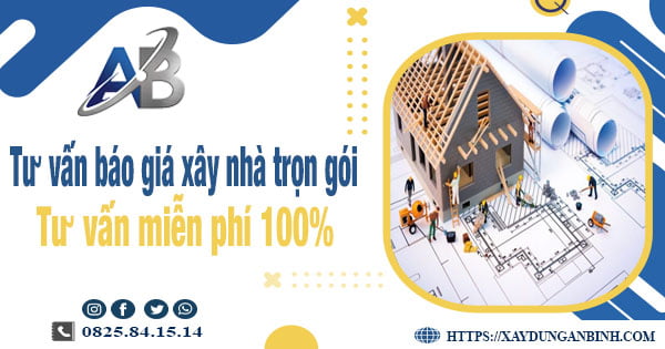 Tư vấn báo giá xây nhà trọn gói tại quận 9【Miễn phí 100%】