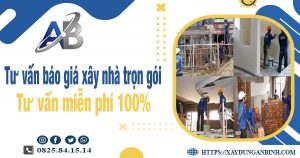 Tư vấn báo giá xây nhà trọn gói tại Tân Bình【Miễn phí 100%】