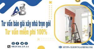 Tư vấn báo giá xây nhà trọn gói tại Thủ Đức【Miễn phí 100%】