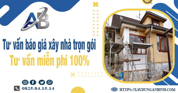 Tư vấn báo giá xây nhà trọn gói tại Tp Tân An【Miễn phí 100%】