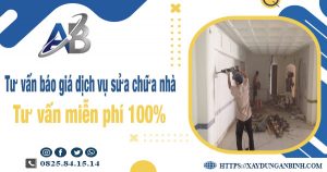 Tư vấn báo giá dịch vụ sửa chữa nhà tại Củ Chi【Miễn Phí】