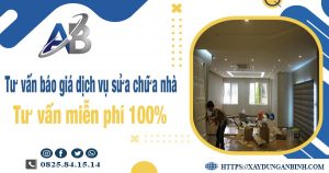 Tư vấn báo giá dịch vụ sửa chữa nhà tại Long Khánh【Miễn Phí】