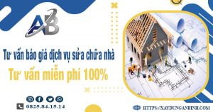 Tư vấn báo giá dịch vụ sửa chữa nhà tại quận 5【Miễn Phí】