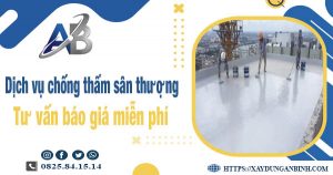 Tư vấn giá chống thấm sân thượng tại Bình Chánh【Miễn phí】