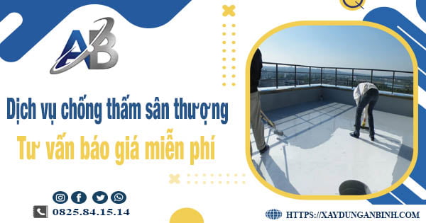 Tư vấn giá chống thấm sân thượng tại Bình Thạnh【Miễn phí】