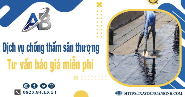 Tư vấn giá chống thấm sân thượng tại Lâm Đồng【Miễn phí】