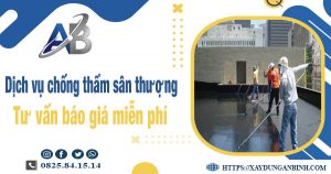 Tư vấn giá chống thấm sân thượng tại Nha Trang【Miễn phí】