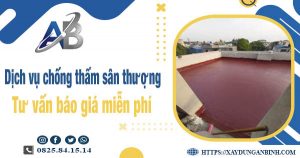 Tư vấn giá chống thấm sân thượng tại Phú Nhuận【Miễn phí】