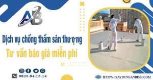 Tư vấn báo giá chống thấm sân thượng tại quận 3【Miễn phí】