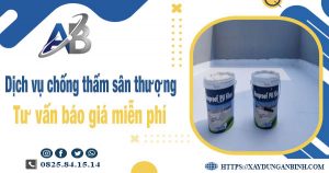 Tư vấn báo giá chống thấm sân thượng tại quận 5【Miễn phí】