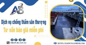 Tư vấn báo giá chống thấm sân thượng tại Tân Bình【Miễn phí】